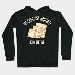 my exercise routine - book lifting Hoodie